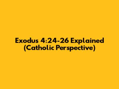 Exodus 4:24-26 Explained (Catholic Perspective)