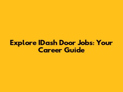 Explore IDash Door Jobs: Your Career Guide
