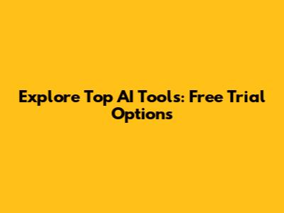 Explore Top AI Tools: Free Trial Options