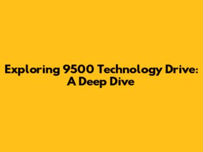 Exploring 9500 Technology Drive: A Deep Dive