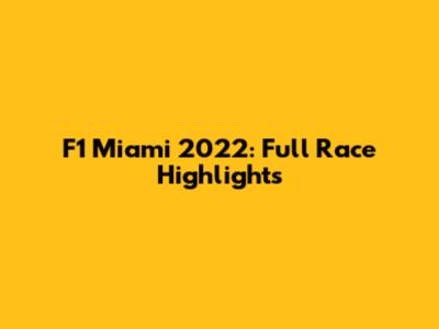 F1 Miami 2022: Full Race Highlights