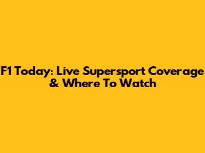 F1 Today: Live Supersport Coverage & Where To Watch