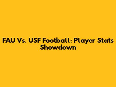 FAU Vs. USF Football: Player Stats Showdown