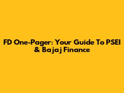 FD One-Pager: Your Guide To PSEI & Bajaj Finance