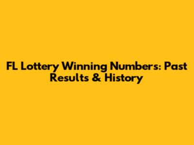 FL Lottery Winning Numbers: Past Results & History