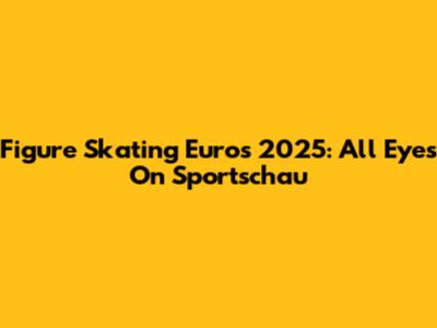 Figure Skating Euros 2025: All Eyes On Sportschau