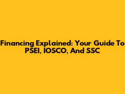 Financing Explained: Your Guide To PSEI, IOSCO, And SSC
