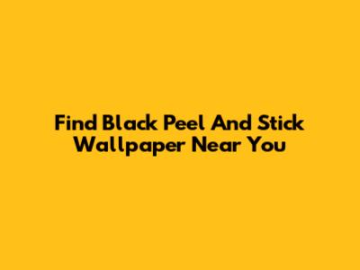 Find Black Peel And Stick Wallpaper Near You