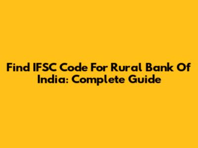 Find IFSC Code For Rural Bank Of India: Complete Guide