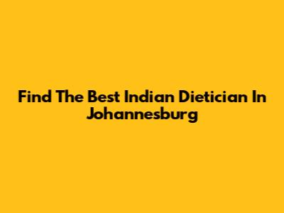 Find The Best Indian Dietician In Johannesburg