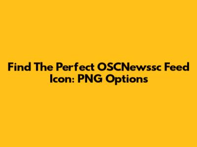 Find The Perfect OSCNewssc Feed Icon: PNG Options