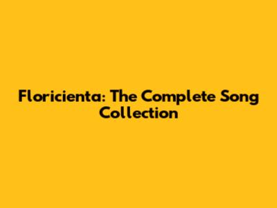 Floricienta: The Complete Song Collection