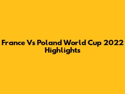 France Vs Poland World Cup 2022 Highlights