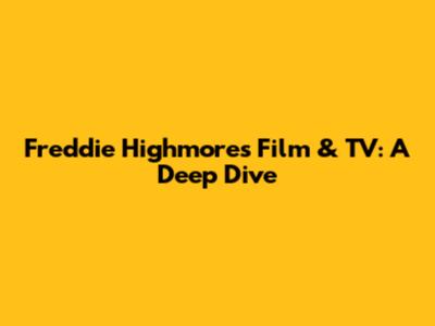 Freddie Highmore's Film & TV: A Deep Dive