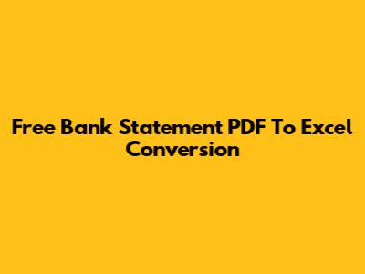 Free Bank Statement PDF To Excel Conversion