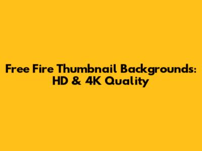 Free Fire Thumbnail Backgrounds: HD & 4K Quality