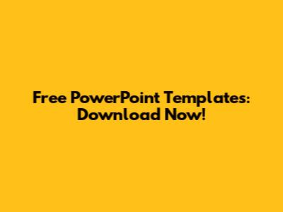 Free PowerPoint Templates: Download Now!