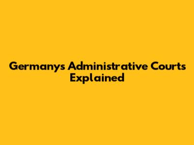 Germany's Administrative Courts Explained