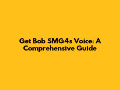 Get Bob SMG4's Voice: A Comprehensive Guide