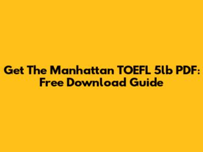 Get The Manhattan TOEFL 5lb PDF: Free Download Guide