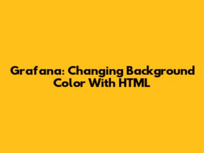 Grafana: Changing Background Color With HTML