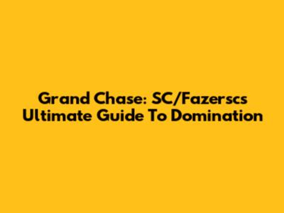 Grand Chase: SC/Fazersc's Ultimate Guide To Domination
