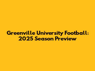 Greenville University Football: 2025 Season Preview