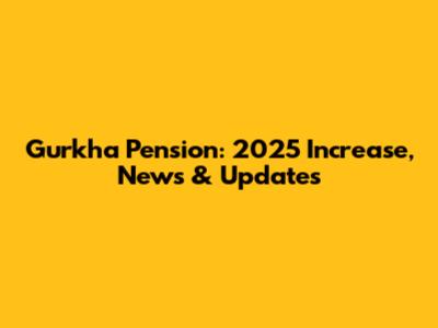 Gurkha Pension: 2025 Increase, News & Updates