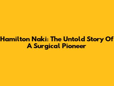 Hamilton Naki: The Untold Story Of A Surgical Pioneer