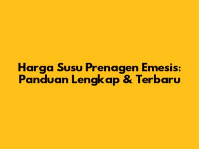 Harga Susu Prenagen Emesis: Panduan Lengkap & Terbaru