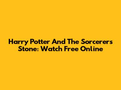 Harry Potter And The Sorcerer's Stone: Watch Free Online
