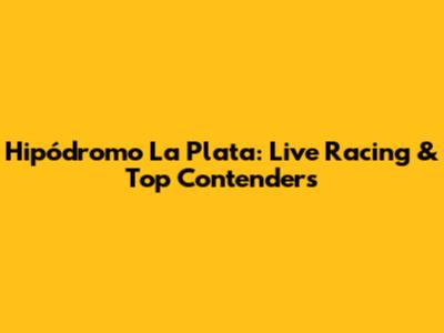 Hipódromo La Plata: Live Racing & Top Contenders