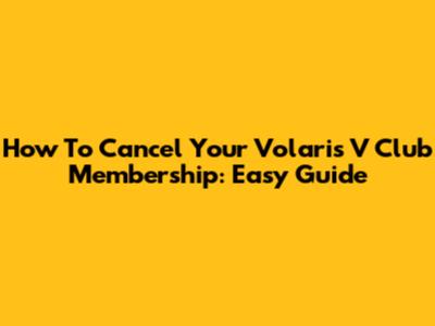 How To Cancel Your Volaris V Club Membership: Easy Guide