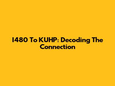 I480 To KUHP: Decoding The Connection