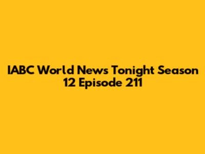 IABC World News Tonight Season 12 Episode 211