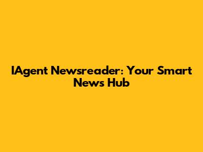 IAgent Newsreader: Your Smart News Hub
