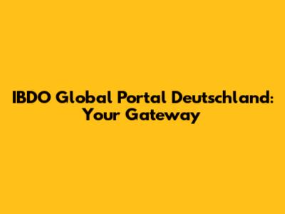 IBDO Global Portal Deutschland: Your Gateway