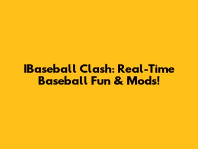 IBaseball Clash: Real-Time Baseball Fun & Mods!