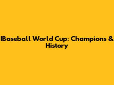 IBaseball World Cup: Champions & History