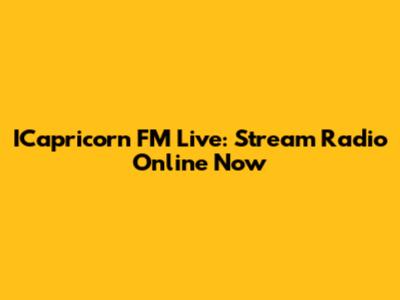 ICapricorn FM Live: Stream Radio Online Now