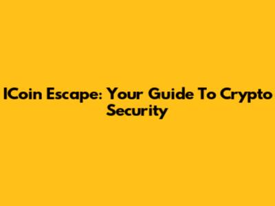 ICoin Escape: Your Guide To Crypto Security
