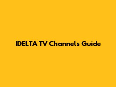 IDELTA TV Channels Guide