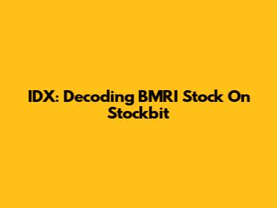 IDX: Decoding BMRI Stock On Stockbit