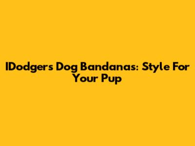 IDodgers Dog Bandanas: Style For Your Pup