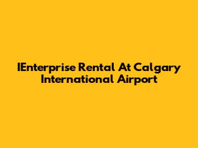 IEnterprise Rental At Calgary International Airport
