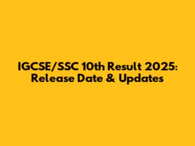 IGCSE/SSC 10th Result 2025: Release Date & Updates