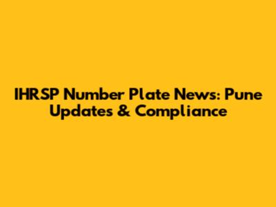IHRSP Number Plate News: Pune Updates & Compliance