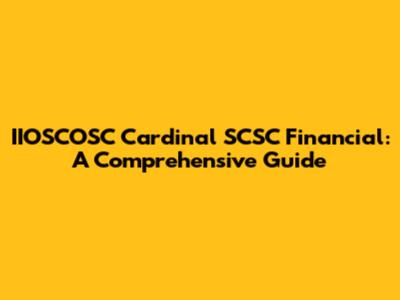 IIOSCOSC Cardinal SCSC Financial: A Comprehensive Guide
