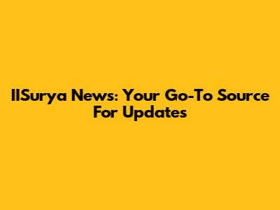 IISurya News: Your Go-To Source For Updates