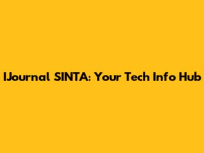 IJournal SINTA: Your Tech Info Hub